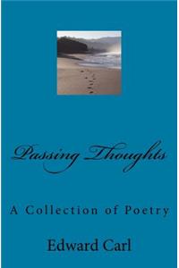 Passing Thoughts: A Collection of Poetry