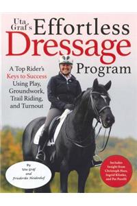 Uta Gräf's Effortless Dressage Program