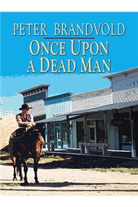 Once Upon A Dead Man