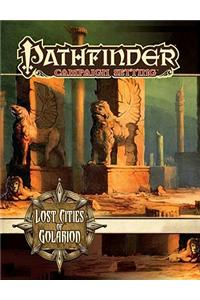 Pathfinder Chronicles: Lost Cities of Golarion: A Pathfinder Campaign Setting Supplement