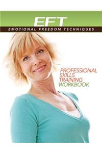 Clinical EFT (Emotional Freedom Techniques) Professional Skills Training Workbook