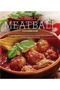 The Complete Meatball Cookbook