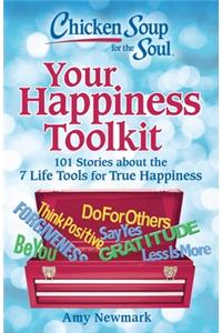 Chicken Soup for the Soul: Your Happiness Toolkit