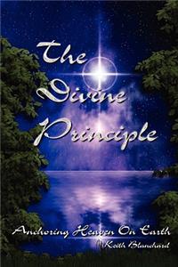 Divine Principle - Anchoring Heaven On Earth