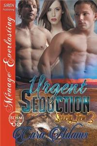 Urgent Seduction [Seducing Them 3] (Siren Publishing Menage Everlasting)