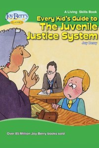 Every Kid's Guide to The Juvenile Justice System
