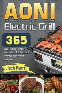 AONI Electric Grill Cookbook for Beginners
