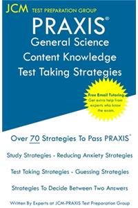 PRAXIS General Science Content Knowledge - Test Taking Strategies