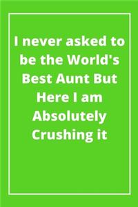 I never asked to be the World's Best Aunt But Here I am Absolutely Crushing it