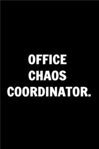 Office Chaos Coordinator. Funny Journals For Women Coworkers -