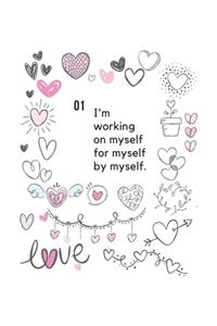 I'm working on myself for myself by myself - Express Your Love