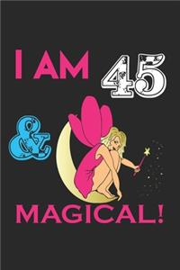 i Am 45 Notebook & Magical ! Birthday Gift