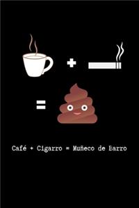 Café + Cigarro + Muñeco de Barro
