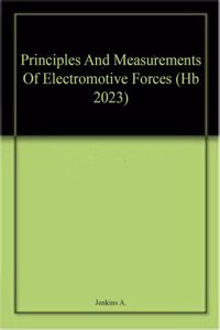 Principles And Measurements Of Electromotive Forces (Hb 2023)