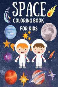Space Coloring Book for Kids - Fantastic Coloring Pages with Planets, Astronauts, Space Ships, Aliens Perfect for Boys and Girls