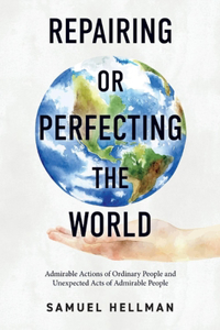Repairing or Perfecting the World