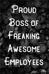 Proud Boss of Freaking Awesome Employees