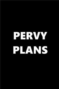 2020 Daily Planner Funny Theme Pervy Plans Black White 388 Pages