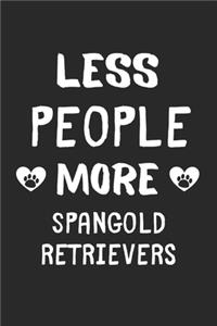 Less People More Spangold Retrievers