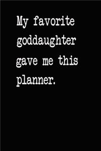 My Favorite Goddaughter Gave Me This Planner