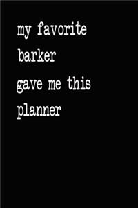 My Favorite Barker Gave Me This Planner