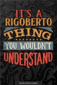 Its A Rigoberto Thing You Wouldnt Understand