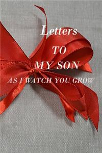 Letters to My Son as I Watch You Grow