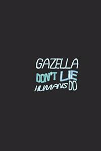 Gazella don't lie humans do