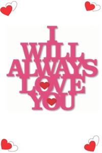 I will always love you valentine's day journal