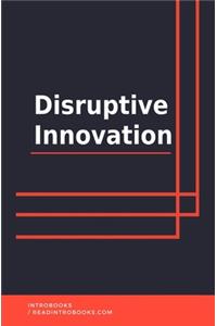 Disruptive Innovation