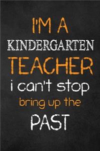 I'M A Kindergarten TEACHER I CAN'T STOP BRING UP THE PAST