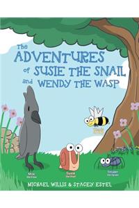 The Adventures of Susie the Snail and Wendy the Wasp