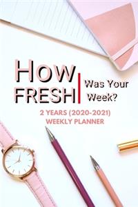 How Fresh Was Your Week?