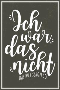Ich War Das Nicht Das War Schon So