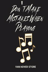 Don't Make Mistakes When Playing