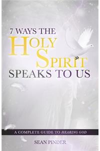 7 Ways the Holy Spirit Speaks to Us