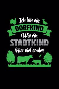 Ich Bin Ein Dorfkind Wie Ein Stadtkind Nur Viel Cooler