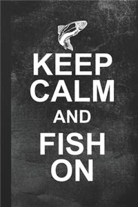 Keep Calm And Fish On