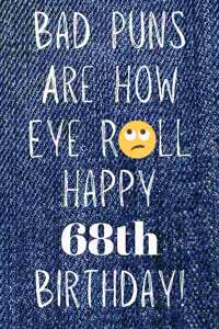 Bad Puns Are How Eye Roll Happy 68th Birthday