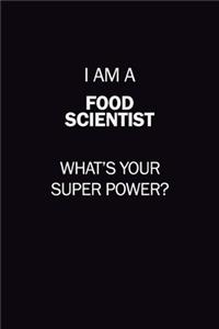 I Am A Food Scientist, What's Your Super Power?