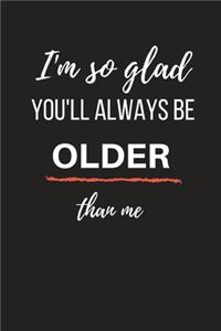 You'll Always Be Older Than Me