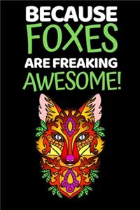 Because Foxes Are Freaking Awesome