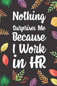 Nothing Surprises Me Because I Work in HR