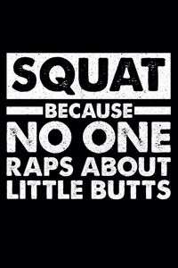Squat Because No One Raps About Little Butts