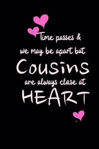 Time passes & we may be apart but COUSINS are always close at HEART