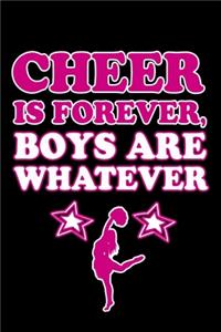 Cheer is forever Boys are whatever