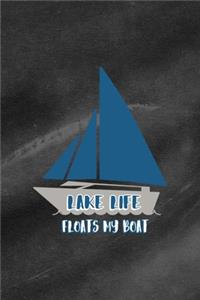 Lake Life Floats My Boat