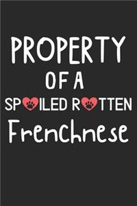 Property Of A Spoiled Rotten Frenchnese