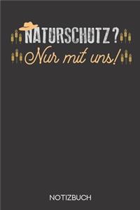 Naturschutz? Nur mit uns!