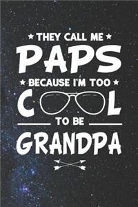 They Call Me Paps Because I'm Too Cool To Be Grandpa